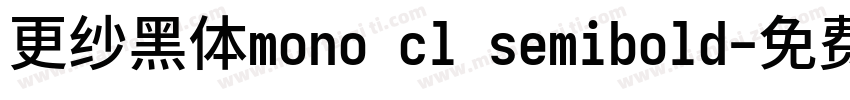 更纱黑体mono cl semibold字体转换